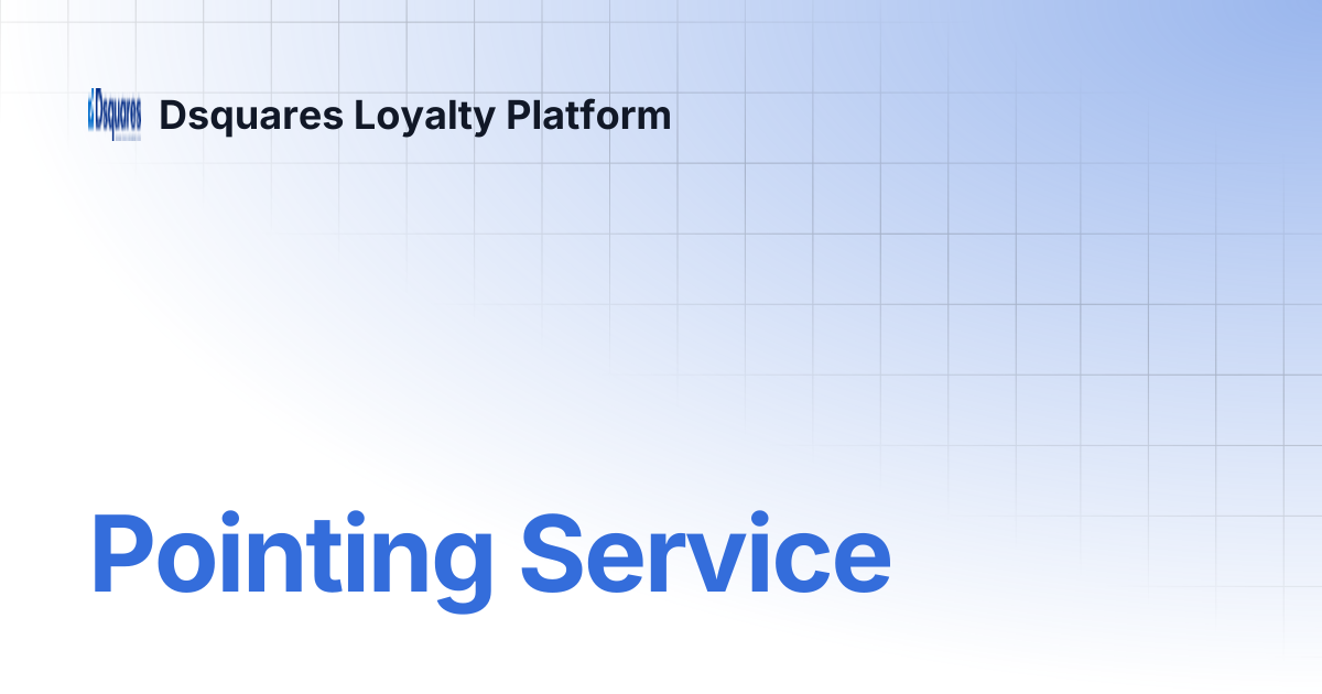 Pointing Service | Dsquares Loyalty Platform